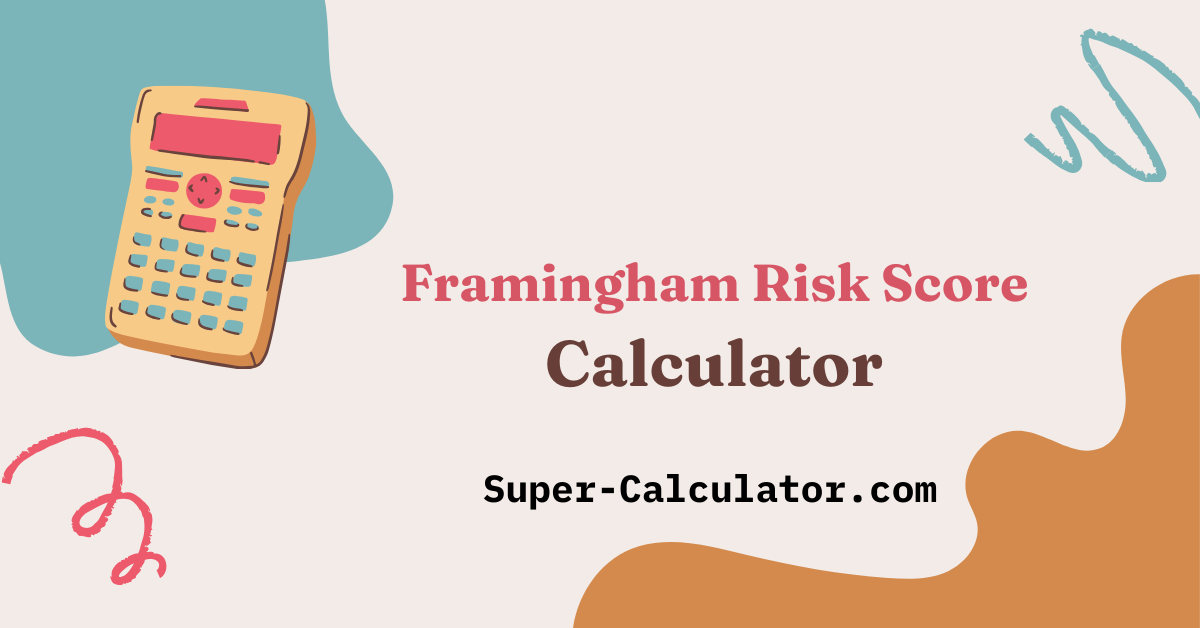 Franingham Risk Score Framingham Risk Score Calculator- Free 10-Year CVD Risk Assessment ...
