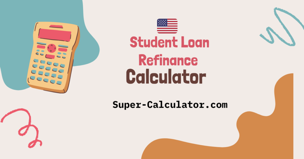 Student Loan Refinance Calculator - Compare Savings and New Payments. [Super-Calculator.com] Free student loan refinance calculator. Compare your current vs refinanced payments, see total savings, and find the best refinance rate for your loans. student loan refinance calculator, refinance student loans, student loan savings calculator, student debt refinance, loan consolidation calculator, student loan interest savings, refinance federal student loans, private student loan refinance, student loan payoff calculator, education loan refinance