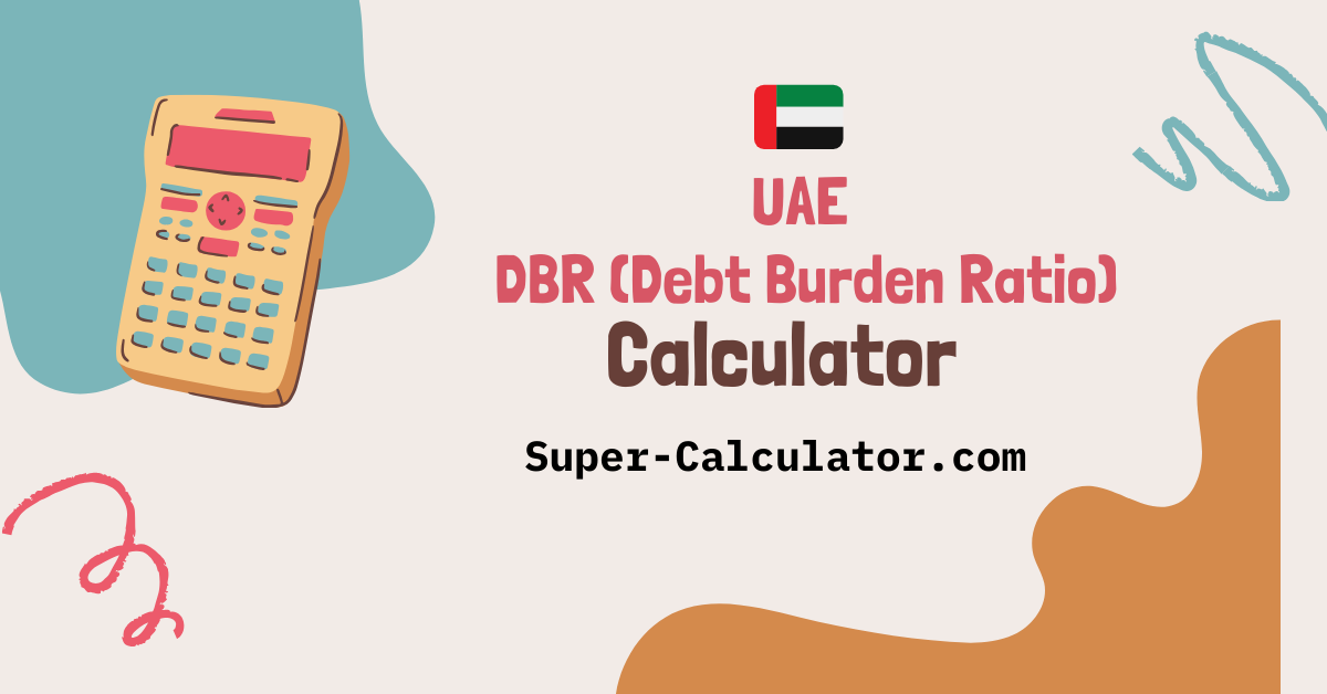 Dbr Ppc Code UAE DBR (Debt Burden Ratio) Calculator - Super-Calculator.com