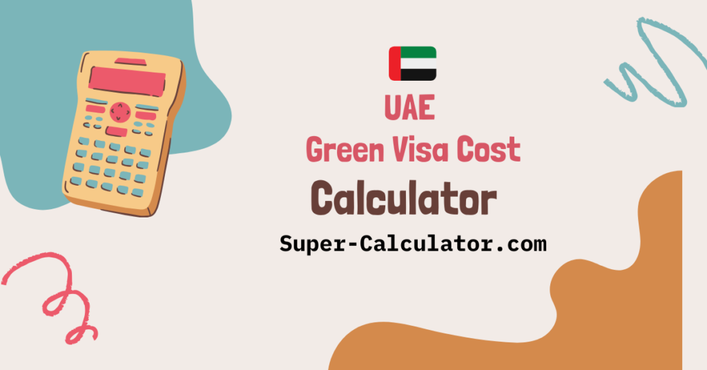 UAE Green Visa Cost Calculator - Free Visa Fee Estimator. Calculate UAE Green Visa costs for freelancers, skilled employees and families. Estimate MOHRE permit, visa fees, medical tests, Emirates ID and insurance costs. Super-Calculator.com