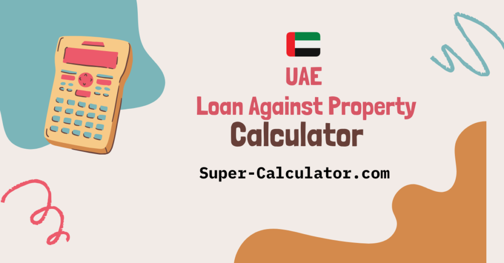 UAE Loan Against Property Calculator - Free LAP EMI Calculator. Calculate your UAE Loan Against Property EMI instantly. Free LAP calculator for Dubai, Abu Dhabi with amortization schedule, interest breakdown for nationals and expats. UAE Loan Against Property Calculator