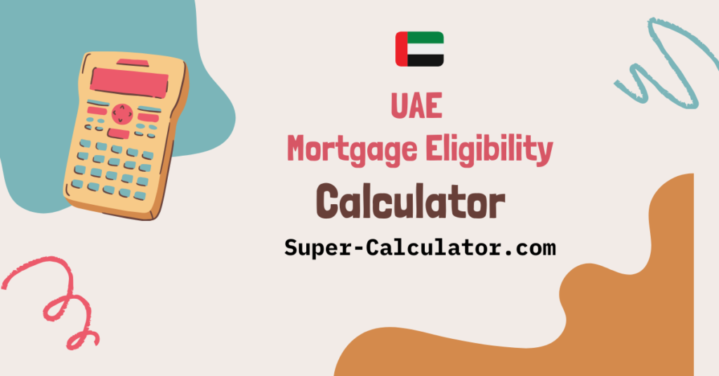UAE Mortgage Eligibility Calculator - Free Home Loan Qualification Tool | Super-Calculator.com. Calculate your UAE mortgage eligibility instantly. Check LTV ratios, DBR limits, down payment requirements for UAE nationals, expats, and non-residents. UAE mortgage calculator, mortgage eligibility UAE, home loan calculator Dubai, LTV calculator, DBR calculator, expat mortgage UAE. Free calculator to determine your mortgage eligibility in the UAE. Instant results for UAE nationals, expats, and non-residents. Calculate your UAE mortgage eligibility instantly. Check LTV, DBR, down payment for all buyer categories. Real-time mortgage eligibility calculation, LTV ratio calculation for all buyer categories, DBR assessment with credit card impact, Down payment requirement calculator, Maximum loan amount estimation, Monthly EMI projection, UAE Central Bank regulation compliant. Free calculator to determine mortgage eligibility in the UAE for nationals, expats, and non-residents based on Central Bank regulations.
