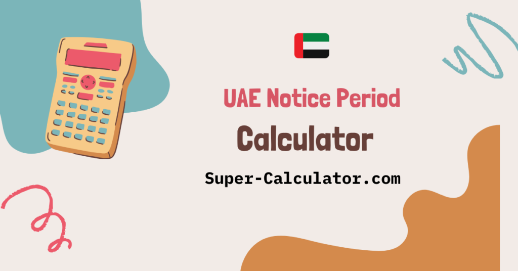 UAE Notice Period Calculator. Free Calculator. Calculate UAE notice period compensation, allowance, and final settlement. Based on Federal Decree-Law No. 33 of 2021. Free instant realtime calculations. Super-Calculator.com