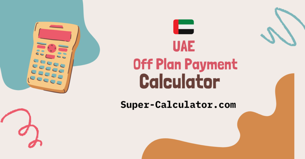 UAE Off-Plan Payment Calculator - Free Property Payment Planner. Free UAE off-plan payment calculator. Plan your Dubai property payments, construction milestones, post-handover installments, and DLD fees instantly. Super-Calculator.com