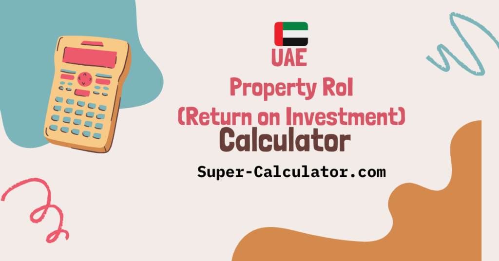 UAE Property ROI Calculator - Free Investment Return Calculator | Super-Calculator.com. Calculate rental yield, net ROI, and total returns for UAE property investments. Free calculator for Dubai, Abu Dhabi real estate returns analysis. Real-time UAE Property ROI calculation, UAE Property Gross and net yield analysis, UAE Property Cash-on-cash return for mortgages, UAE Property Total return projections.