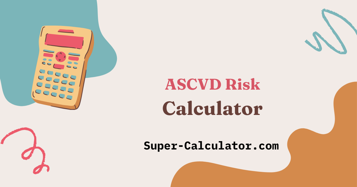 ASCVD Risk Calculator- Free 10-Year Cardiovascular Risk Assessment ...