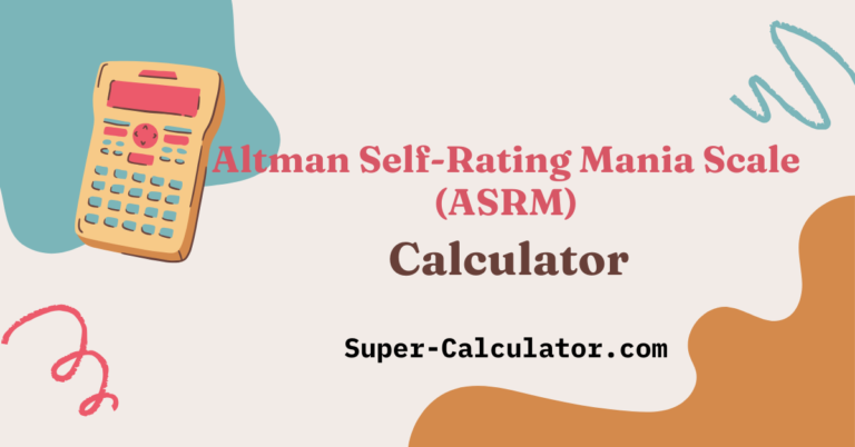 Mania Scale Altman Self-Rating Mania Scale (ASRM) Calculator- Free Mania Symptom ...