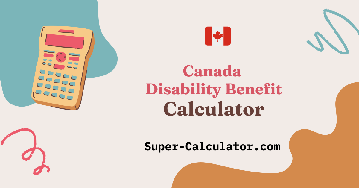 Canada Disability Benefit Calculator- Free CDB Estimator - Super ...