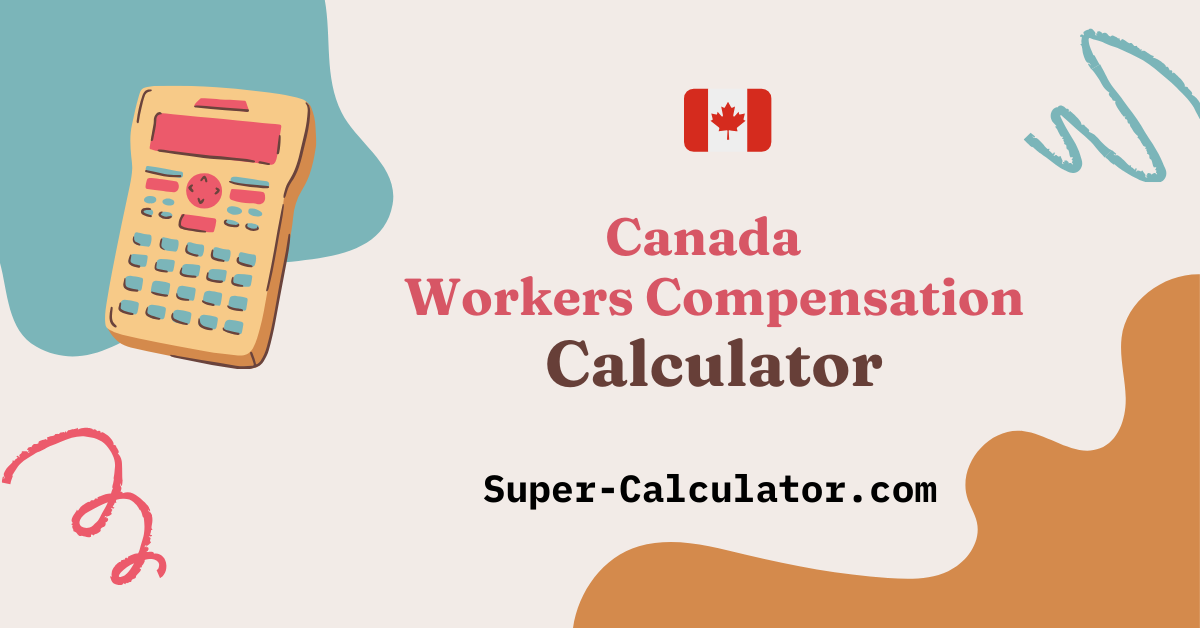 Canada Workers Compensation Calculator- Free Provincial Benefits ...